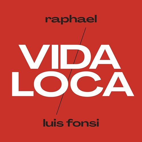 Vida Loca Raphael, Luis Fonsi