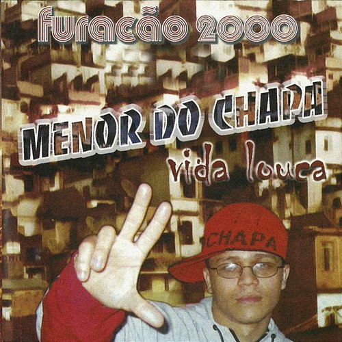 Vida Louca Menor do Chapa & Furacão 2000
