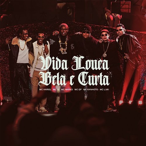 Vida Louca, Bela e Curta Mc Luki, MC IG, Mc Marks feat. MC GP, Mc Kanhoto, MC Hariel
