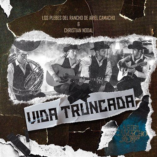 Vida Truncada Los Plebes Del Rancho De Ariel Camacho, Christian Nodal