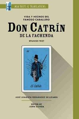 Vida y Hechos del Famoso Caballero Don Catrin de la Fachenda Jose Joaquin Fernandez De Lizardi