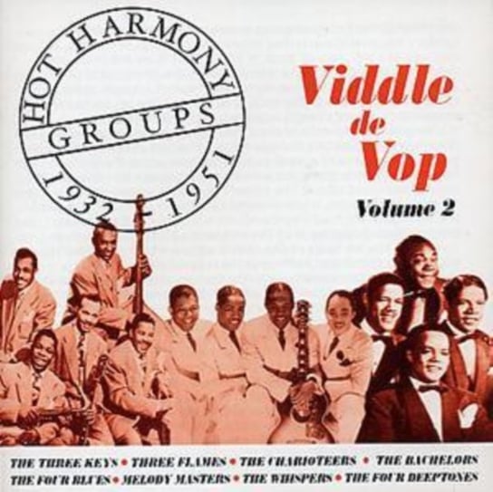 Viddle De Vop: Hot Harmony Groups 1932 - 1951. Volume 2 Various Artists