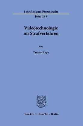 Videotechnologie im Strafverfahren. Duncker & Humblot