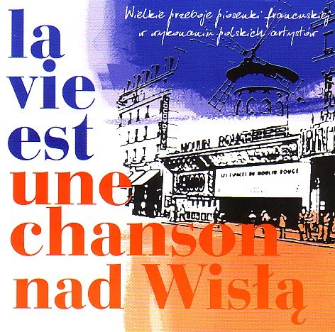 Vie Est Une Chanson Nad Wisłą Various Artists