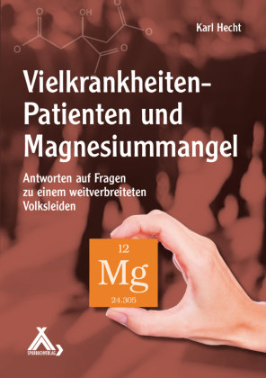 Vielkrankheiten-Patienten und Magnesiummangel Hecht Karl