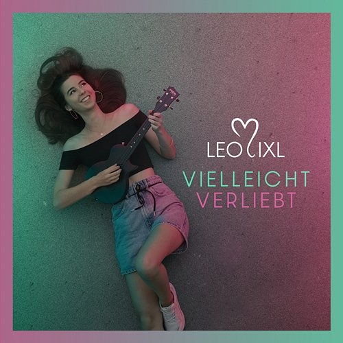 Vielleicht Verliebt Leolixl