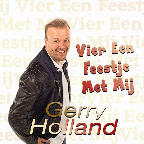 Vier Een Feestje Met Mij Gerry Holland