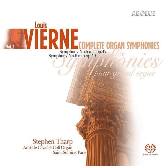 Vierne: Complete Organ Symphonies. Volume 3 Tharp Stephen