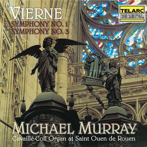 Vierne: Symphony No. 1 in D Minor, Op. 14 & Symphony No. 3 in F-Sharp Minor, Op. 28 Michael Murray