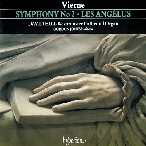 Vierne: Symphony No. 2 & Les Angélus (Organ of Westminster Cathedral) David Hill