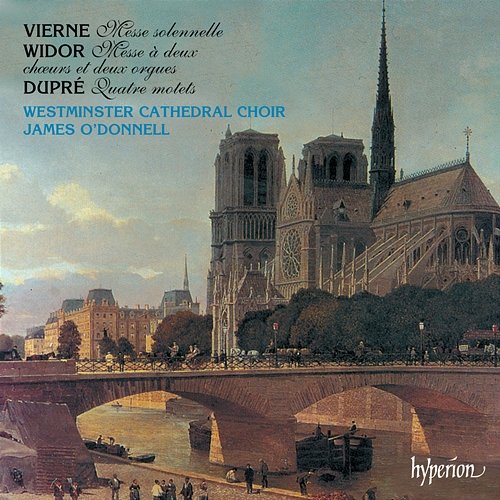 Vierne, Widor & Dupré: Choral Music Westminster Cathedral Choir, James O'Donnell