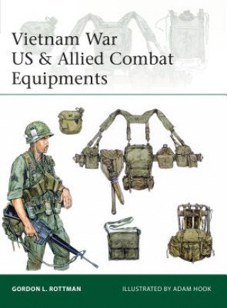 Vietnam War US & Allied Combat Equipments Rottman Gordon L.