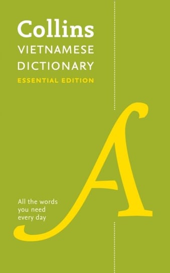 Vietnamese Essential Dictionary: All the Words You Need, Every Day Collins Dictionaries