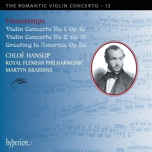 Vieuxtemps: Violin Concertos Nos. 1 & 2 (Hyperion Romantic Violin Concerto 12) Chloë Hanslip, Royal Flemish Philharmonic, Martyn Brabbins
