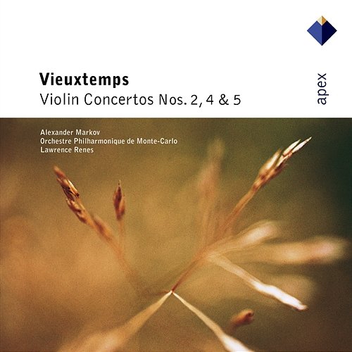 Vieuxtemps : Violin Concertos Nos 2, 4 & 5 Alexander Markov, Lawrence Renes & Monte-Carlo Philharmonic Orchestra