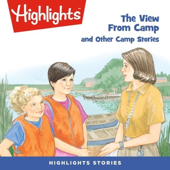 View From Camp and Other Camp Stories Children Highlights for