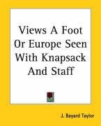 Views a Foot or Europe Seen with Knapsack and Staff Taylor Bayard J.