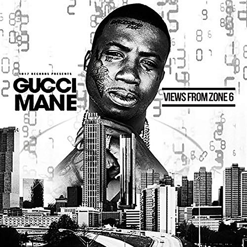 Views from Zone 6 Gucci Mane