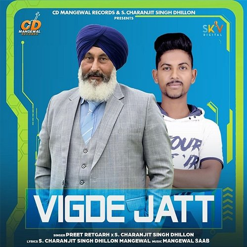 Vigde Jatt Preet Retgarh & S. Charanjit Singh Dhillon