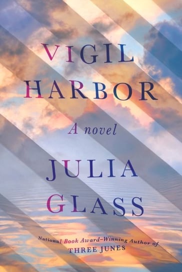 Vigil Harbor: A Novel Glass Julia