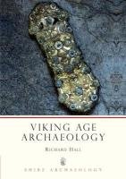 Viking Age Archaeology Hall R. A., Hall Richard A., Hall Richard