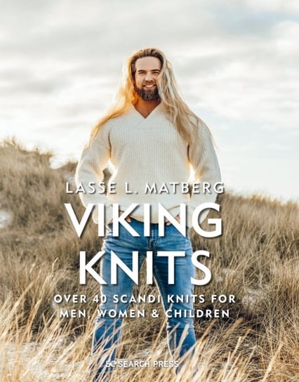 Viking Knits. Over 40 Scandi Knits for Men, Women & Children Search Press Ltd