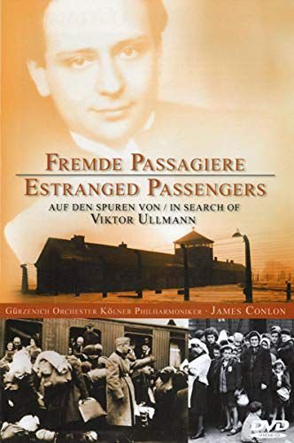 Viktor Ullmann (1898-1944): Fremde Passagiere - Auf den Spuren von Viktor Ullmann Various Directors