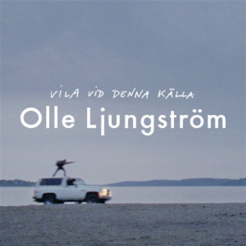 Vila vid denna källa - musik från IQ-filmen Olle Ljungström