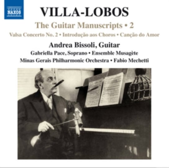Villa-Lobos: The Guitar Manuscripts. Volume 2 Bissoli Andrea, Ensemble Musagete, Minas Gerais Philharmonic Orchestra, Pace Gabriella