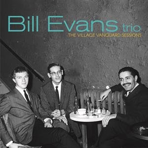 Village Vanguard Sessions Bill Evans Trio