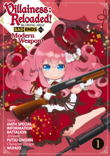 Villainess: Reloaded! Blowing Away Bad Ends with Modern Weapons (Manga) Volume 1 Opracowanie zbiorowe