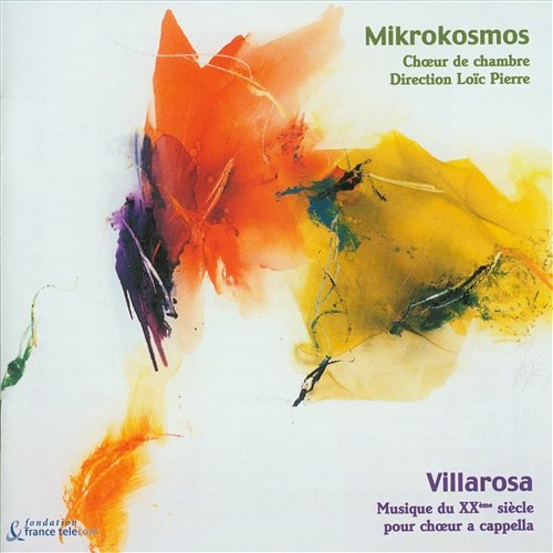 Villarosa: A Capella Choir Music from the 20th Century Mikrokosmos