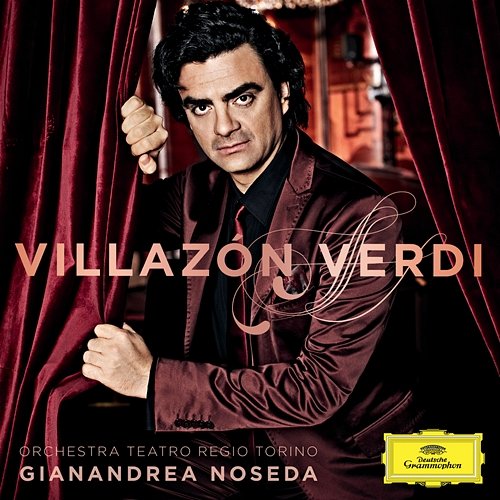 Villazón - Verdi Rolando Villazón, Orchestra del Teatro Regio di Torino, Gianandrea Noseda