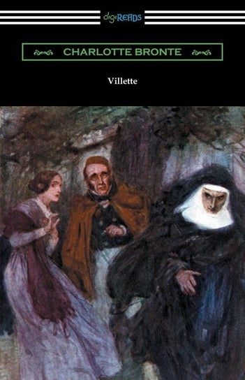 Villette (with an Introduction by Mary Augusta Ward) Bronte Charlotte