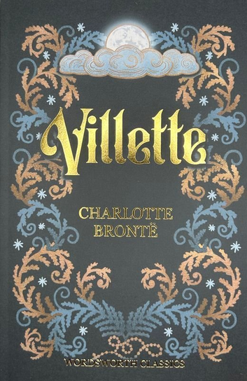 Villette. Wordsworth Classics Bronte Charlotte