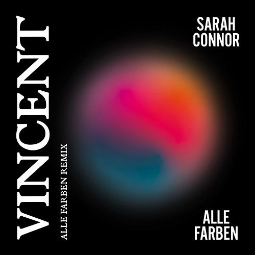 Vincent Sarah Connor, Alle Farben