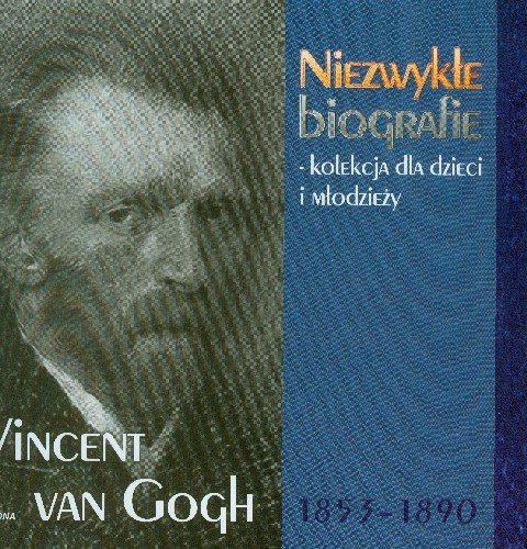 Vincent Van Gogh 1853-1890 Opracowanie zbiorowe