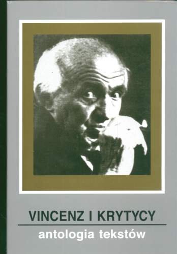 Vincenz i Krytycy. Antologia Tekstów Opracowanie zbiorowe