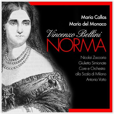 Vincenzo Bellini - Norma Maria Callas, Mario del Monaco, Simionato Giulietta, Zaccaria Nicola
