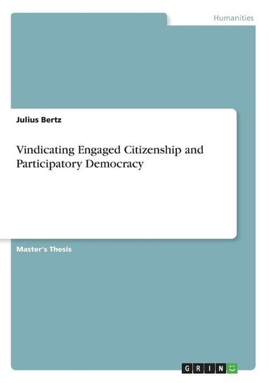 Vindicating Engaged Citizenship and Participatory Democracy Bertz Julius
