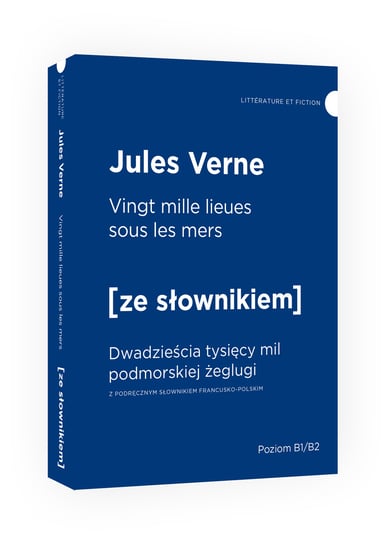 Vingt mille lieues sous les mers. Dwadzieścia tysięcy mil podmorskiej żeglugi z podręcznym słownikiem francusko-polskim Jules Verne