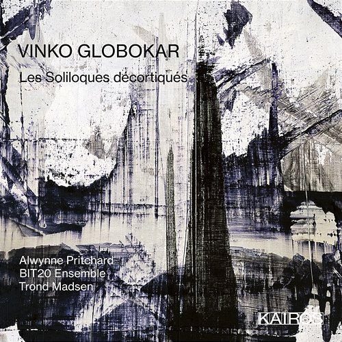 Vinko Globokar: Les Soliloques décordiqués BIT20 Ensemble, Alwynne Pritchard, Trond Madsen