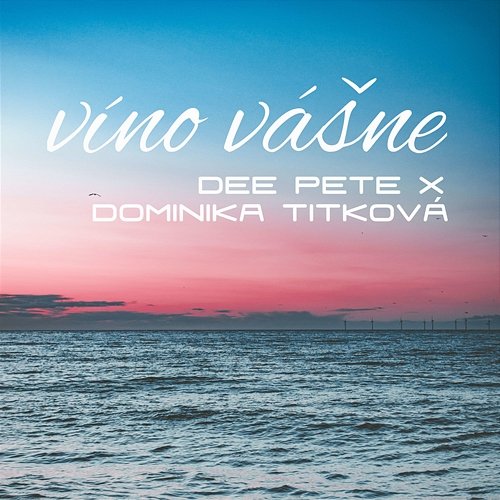 Víno vášne Dee Pete feat. Dominika Titková