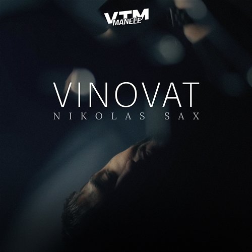 Vinovat Manele VTM, Nikolas Sax