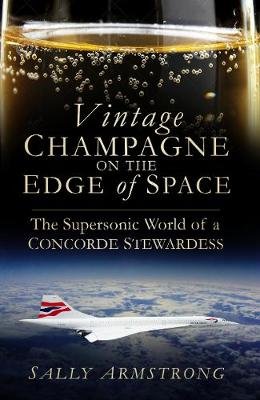 Vintage Champagne on the Edge of Space Armstrong Sally