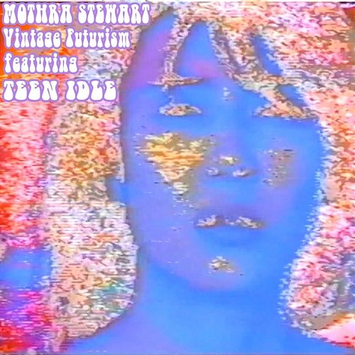 Vintage Futurism Mothra Stewart feat. Teen Idle