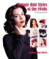 Vintage Hair Styles of the 1940s Davies Bethanyjane