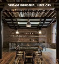 Vintage Industrial Interiors Opracowanie zbiorowe
