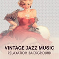 Vintage Jazz Music – Relaxation Background, Cocktail Party Mood, Positive Feelings, Danceable Jazz Sounds, Dance All Night on Midnight in New York Good Party Music Collection