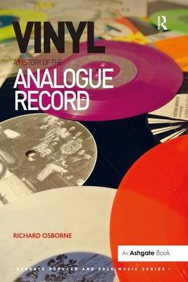 Vinyl: A History of the Analogue Record Osborne Richard